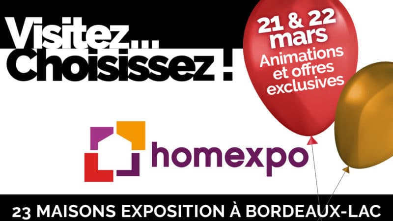 Offres exclusives les 21 et 22 mars 2020 à Homexpo Bordeaux Lac